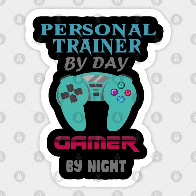 Personal Trainer by day Gamer by night Sticker by Get Yours